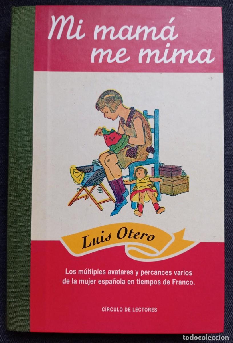 Libros: MI MAMA ME MIMA - LUIS OTERO
