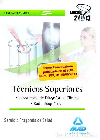 Libros: T&eacute;cnicos Superiores del Servicio Aragon&eacute;s de Salud. Test Com&uacute;n- 9788467694536