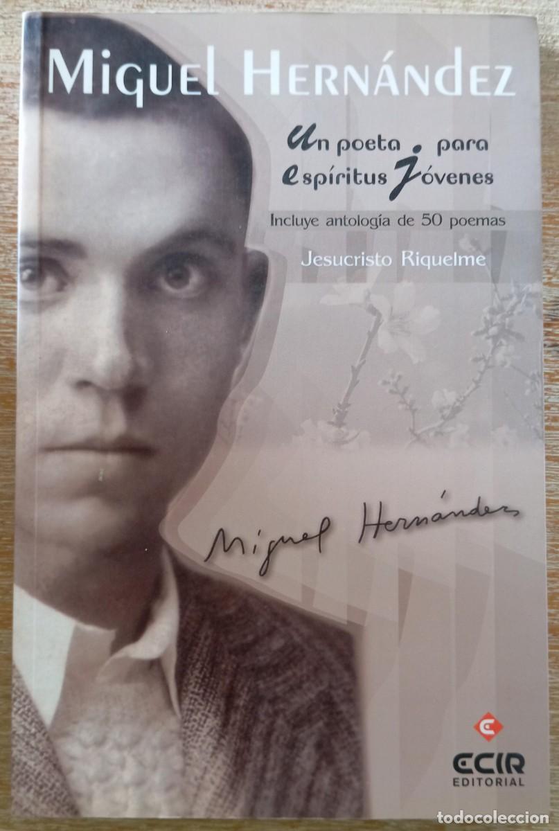 books: MIGUEL HERNANDEZ UN POETA PARA ESPIRITUS JOVENES
