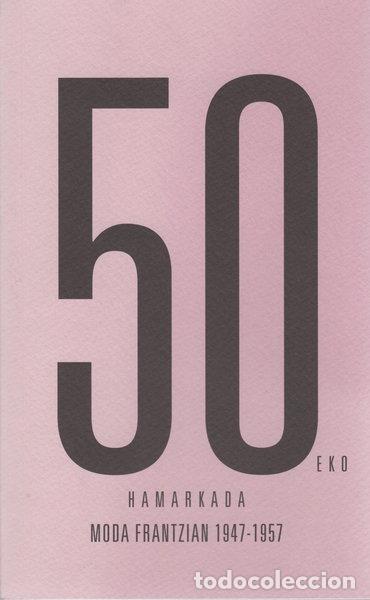 Libri di seconda mano: 50eko hamarkada: Moda Frantzian 1947-1957- 9788496763555