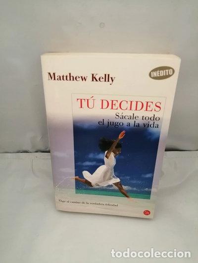 Libros: T&uacute; decides. S&aacute;cale todo el jugo a la vida- 9788466368810