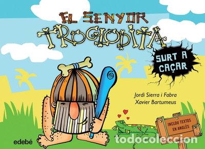 Libros: El senyor Troglodita surt a ca&ccedil;ar- 9788468316178