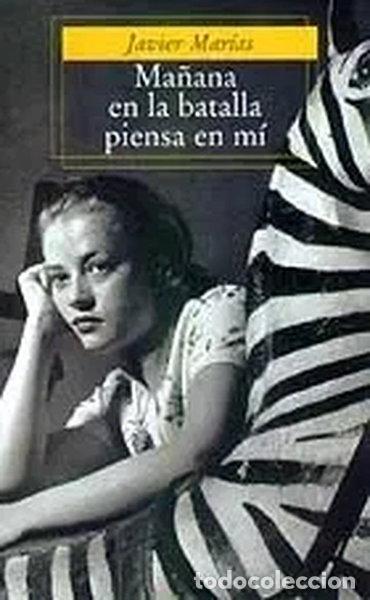 Libros: Ma&ntilde;ana en la batalla piensa en m&iacute;- 9788466300704