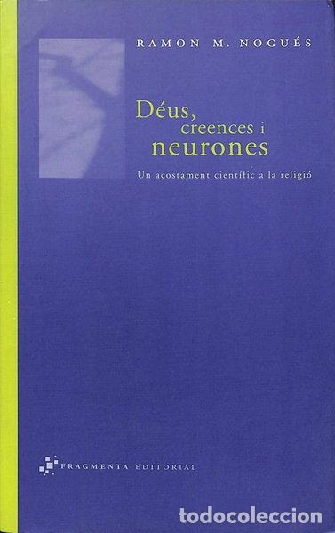 Livres: D&eacute;us, creences i neurones- 9788493569518