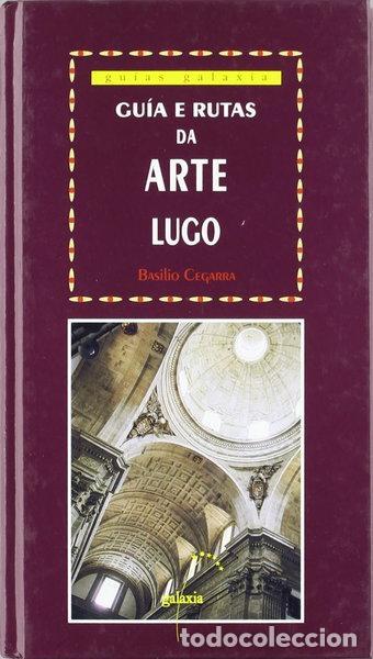 Libros: Gu&iacute;a e rutas da arte IV: Lugo- 9788482883274