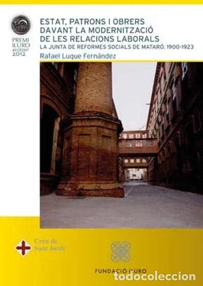 Libros: Estat, patrons i obrers davant la modernitzaci&oacute; de les relacions laborals. La...- 9788493799236