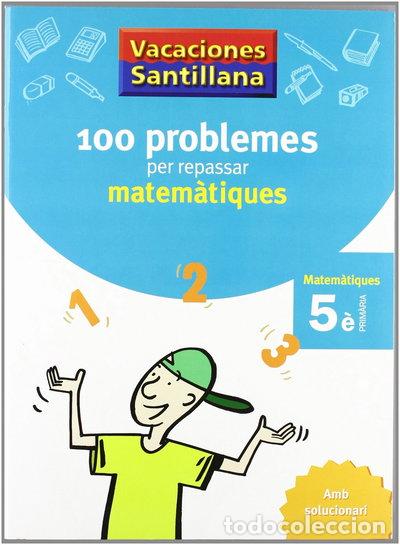Libri di seconda mano: Vacaciones Santillana 100 Problemes Per Repassar Matematiques 5 Primaria- 9788479182311