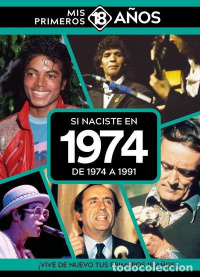 Libros: Si naciste en 1974: De 1974 a 1991- 9789493373648