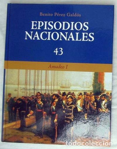 Libros: Episodios Nacionales 43: Amadeo I- 9788440720566