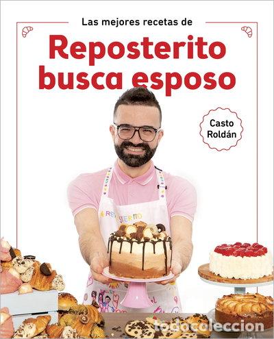 Livres: Las mejores recetas de Reposterito busca esposo- 9788418007552