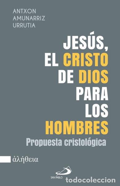 Libros: JESUS, EL CRISTO DE DIOS PARA LOS HOMBRES- 9788428575195