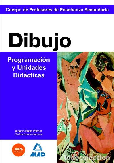 Livres: Cuerpo de profesores de ense&ntilde;anza secundaria. Dibujo. Programaci&oacute;n y unidades...- 9788466580731