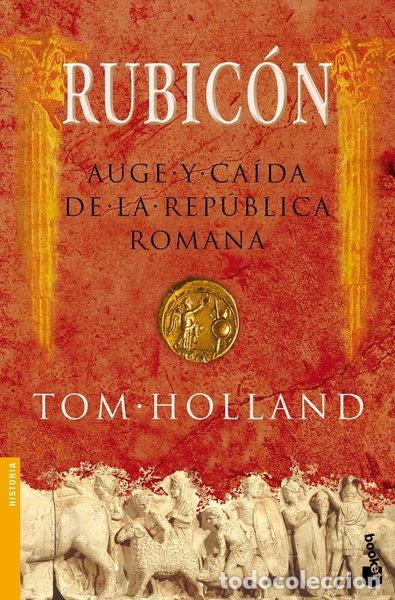 books: Rubic&oacute;n: Auge y Ca&iacute;da de la Rep&uacute;blica Romana- 9788408070955
