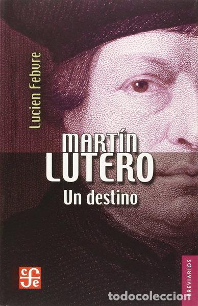 Libros: Mart&iacute;n Lutero: Un destino- 9789681605490
