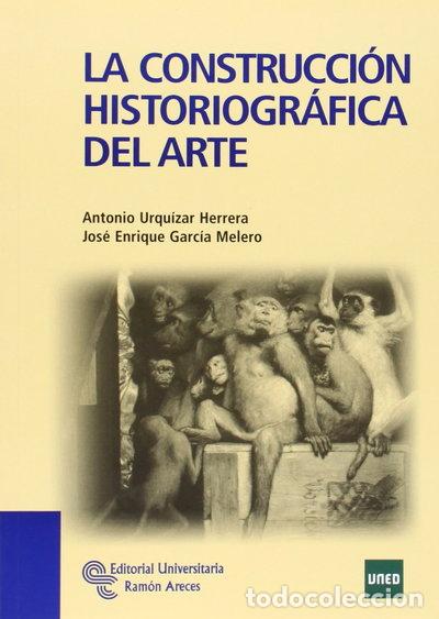 Livres: La construcci&oacute;n historiogr&aacute;fica del arte- 9788499610627
