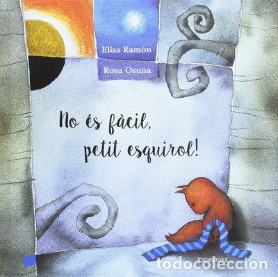 Libros: No &eacute;s f&agrave;cil, petit esquirol!- 9788416804153