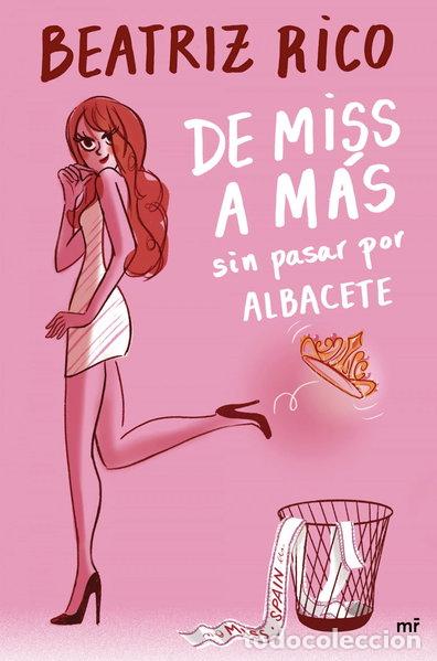 Libros: De miss a m&aacute;s sin pasar por Albacete- 9788427048164