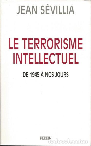 Livres: Le terrorisme intellectuel de 1945 &agrave; nos jours- 9782702854198