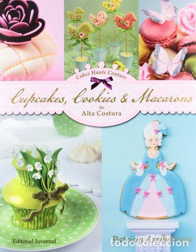 Libri di seconda mano: Cupcakes, Cookies & Macarons de alta costura- 9788426139436