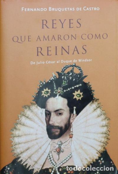 Libros: Reyes que amaron como reinas- 9788497340762
