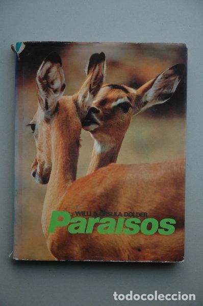 Libros: Para&iacute;sos: Animales y Plantas en los &Uacute;ltimos Paisajes V&iacute;rgenes de Nuestro Mundo- 9788474540758