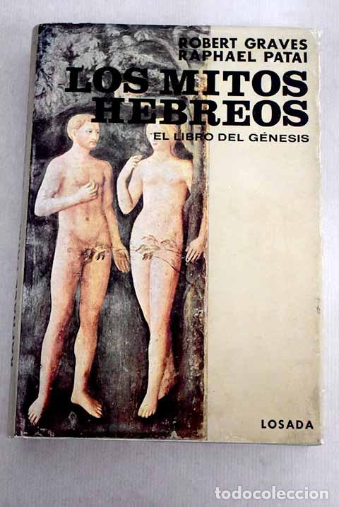 Libros: Los Mitos Hebreos: el Libro del G&eacute;nesis.- Graves, Robert