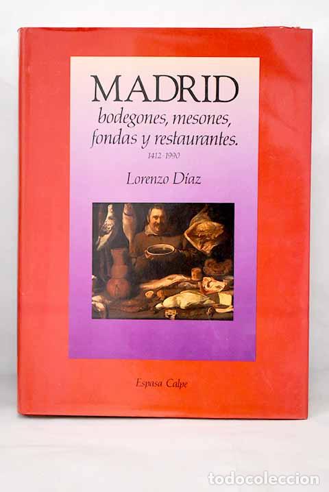 Libros: Madrid: bodegones, mesones, fondas y restaurantes : cocina y sociedad : 1412-1990.- D&iacute;az, Lorenzo