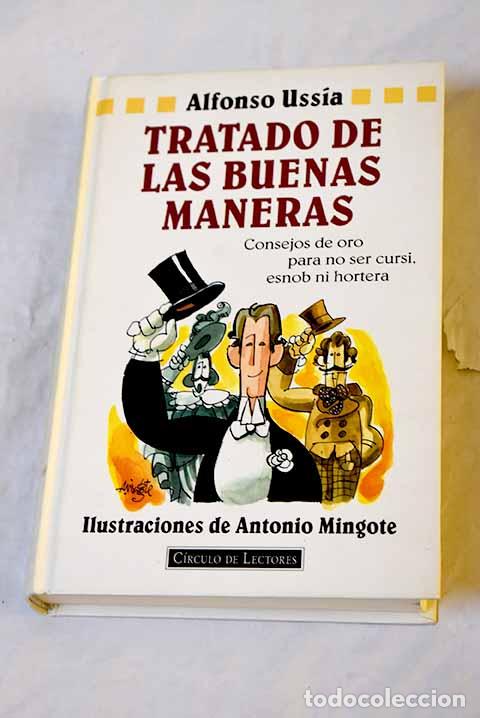 Libros: Tratado de las buenas maneras : consejos de oro para no ser cursi, esnob ni hortera.- Uss&iacute;a, Alfonso