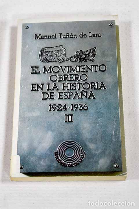 Libros: El movimiento obrero en la historia de Espa&ntilde;a, tomo III.- Tu&ntilde;&oacute;n de Lara, Manuel