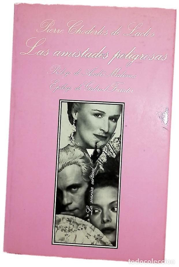 Libros: Las amistades peligrosas - Choderlos de Laclos, Pierre-Ambroise-Fran&ccedil;ois; Malraux, Andr&eacute;; Ferrate...