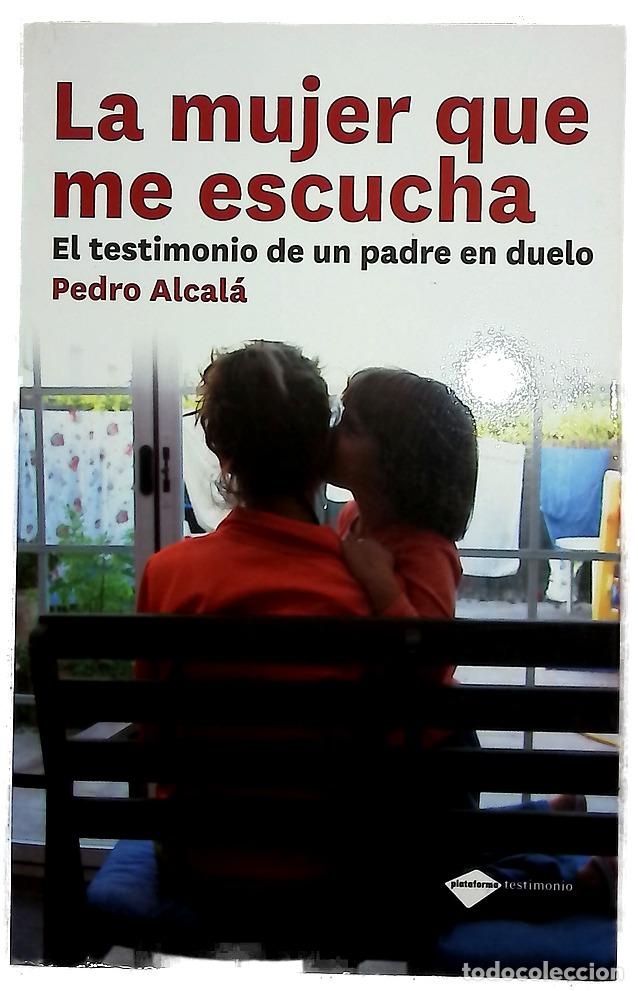 books: La mujer que me escucha el testimonio de un padre en duelo