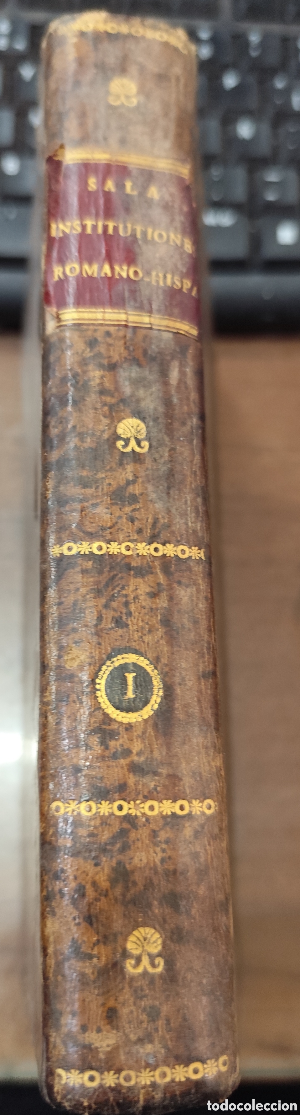 Livros em segunda m&atilde;o: INSTITUTIONES ROMANO HISPANAE AD USUM TIRONUM HISPANORUM ORDINATAE. Tomo I. A&ntilde;o 1805 - SALA,Joannis