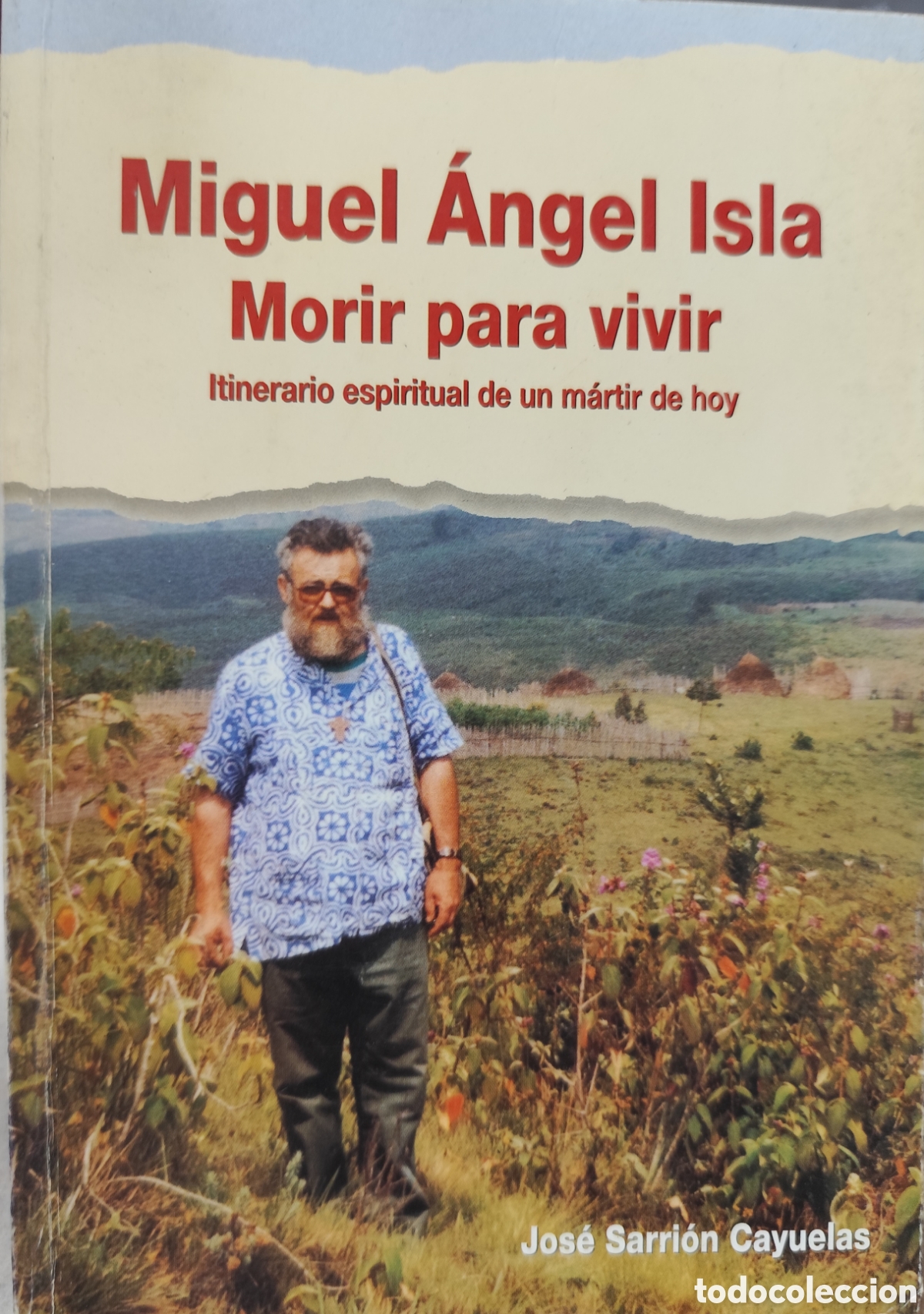 Livros em segunda m&atilde;o: MIGUEL ANGEL ISLA. Morir para vivir. Itinerario espiritual de un m&aacute;rtir de hoy. Dedicado por el auto