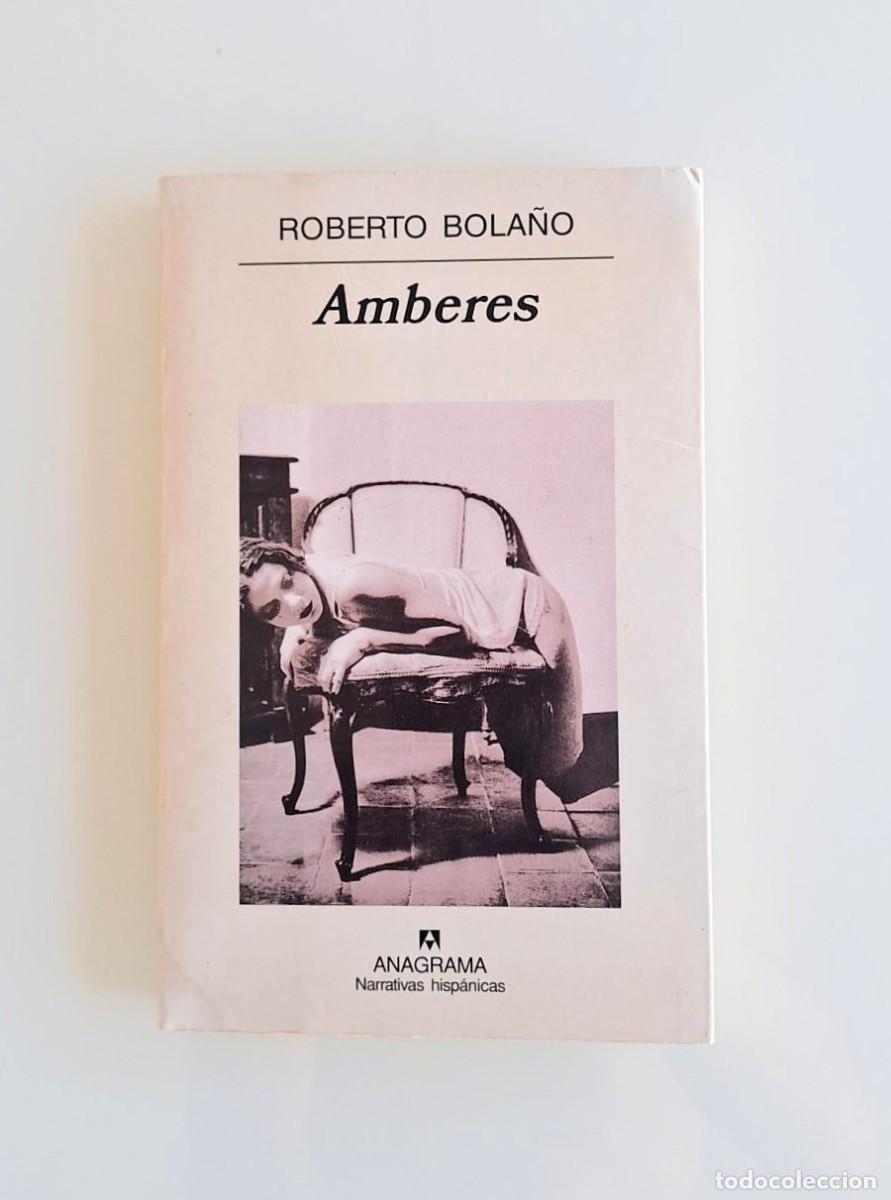Libros: PRIMERA EDICI&Oacute;N, Amberes, Roberto Bola&ntilde;o, Anagrama