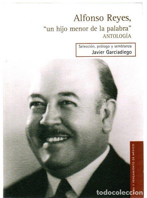 books: Alfonso Reyes, un hijo menor de la palabra. Antolog&iacute;a - NO CONSTA AUTOR