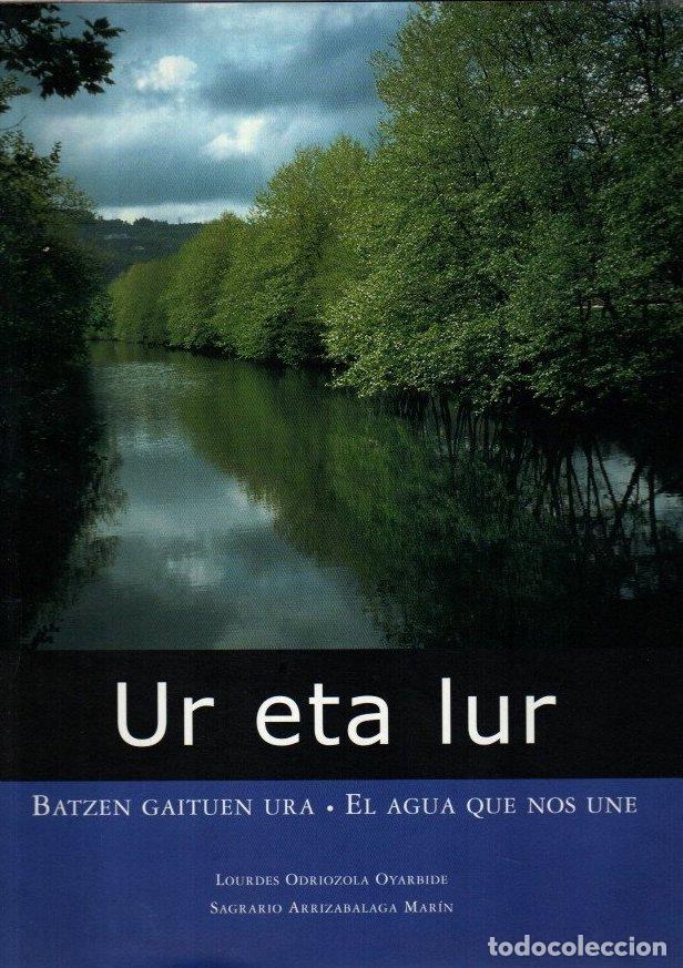 Libros: Ur eta lur. Batzen gaituen ura. El agua que nos une - Odriozola Oyarbide, Lourdes / Arrizabalaga Mar