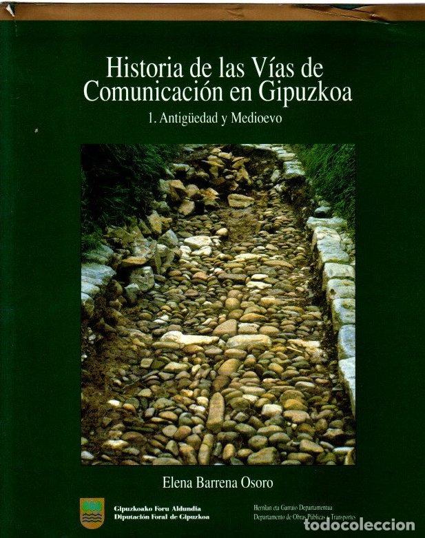 Libros: Historia de las v&iacute;as de comunicaci&oacute;n en Gipuzkoa. 1. Antig&uuml;edad y medioevo - Barrena Osoro, Elena /