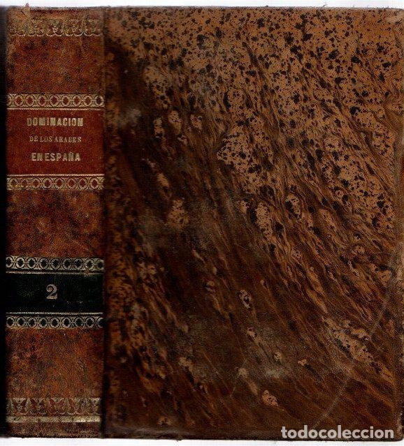 Libros: Historia de la dominaci&oacute;n de los &aacute;rabes en Espa&ntilde;a, sacada de varios manuscritos y memorias arabigas.