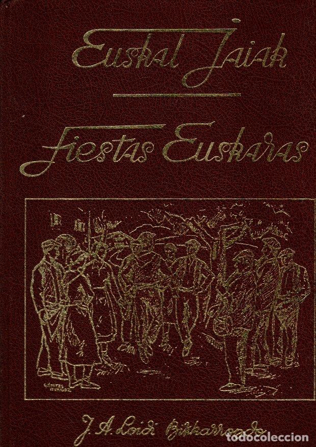 Libros: Euskal jaiak. Fiestas vascas - Loidi Bizkarrondo, Jos&eacute; Antonio
