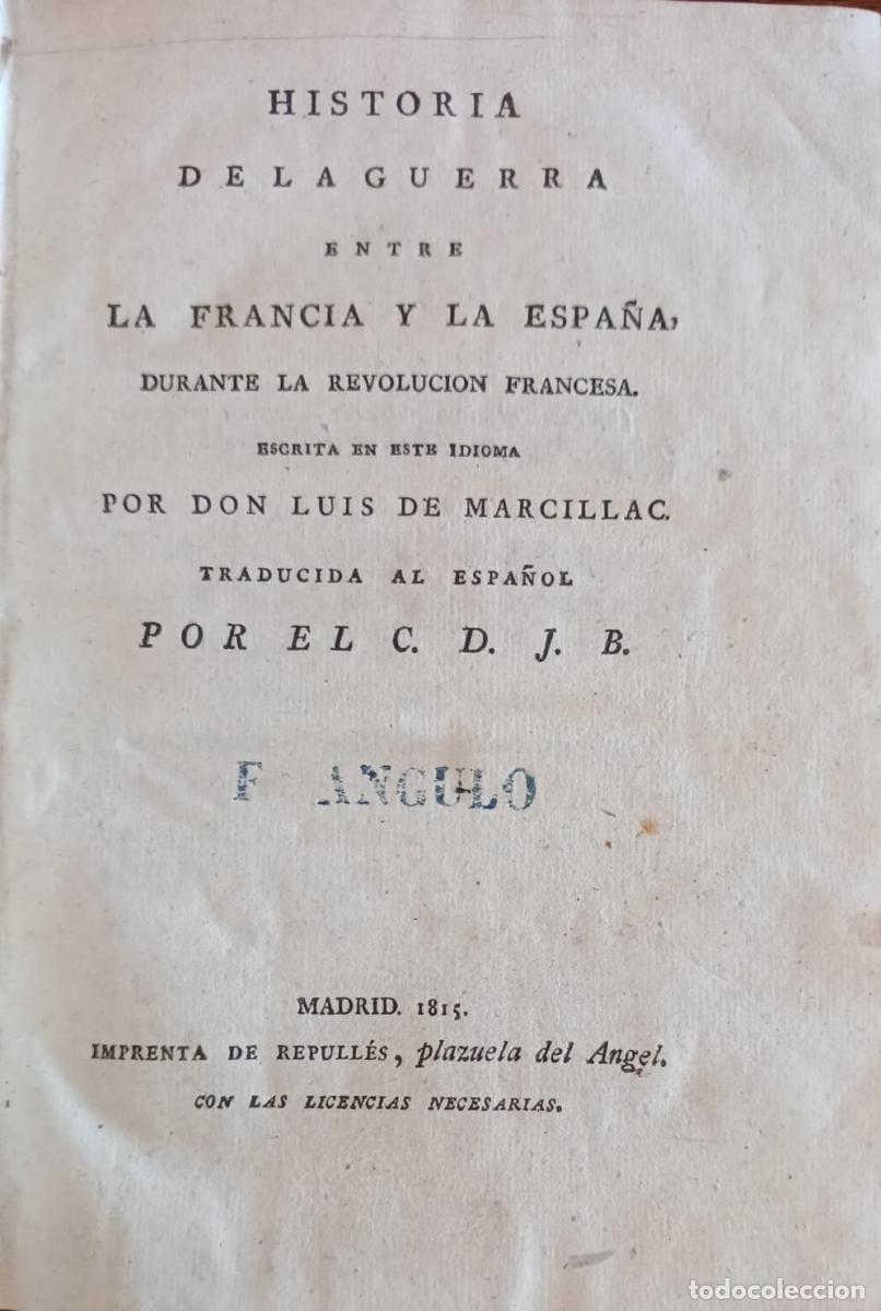 Libros: Historia de la guerra entre la Francia y la Espa&ntilde;a durante la revoluci&oacute;n francesa - Marcillac, Luis