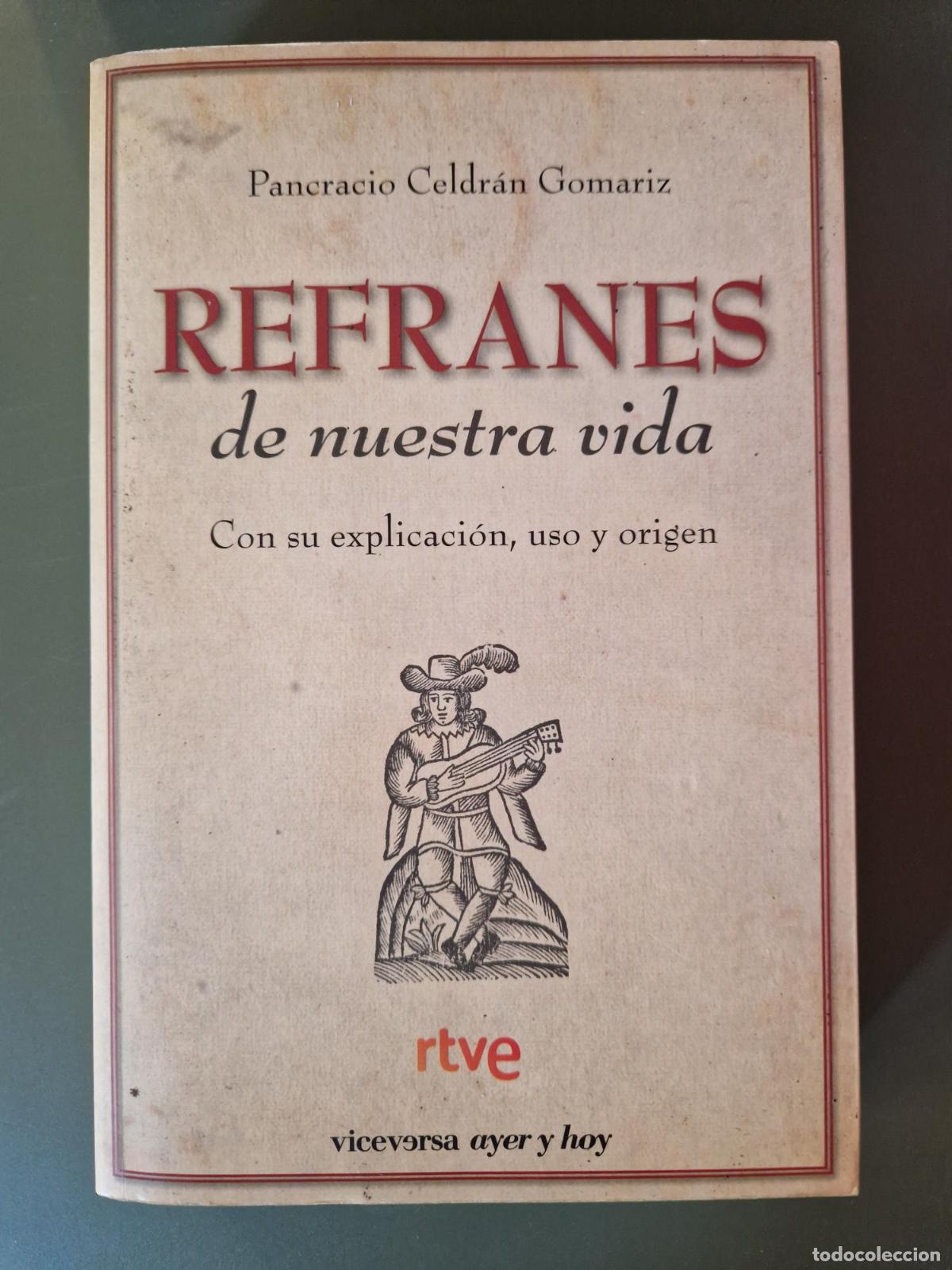 Libros: Refranes de nuestra vida. Con su explicaci&oacute;n, uso y origen - Pancracio Celdr&aacute;n
