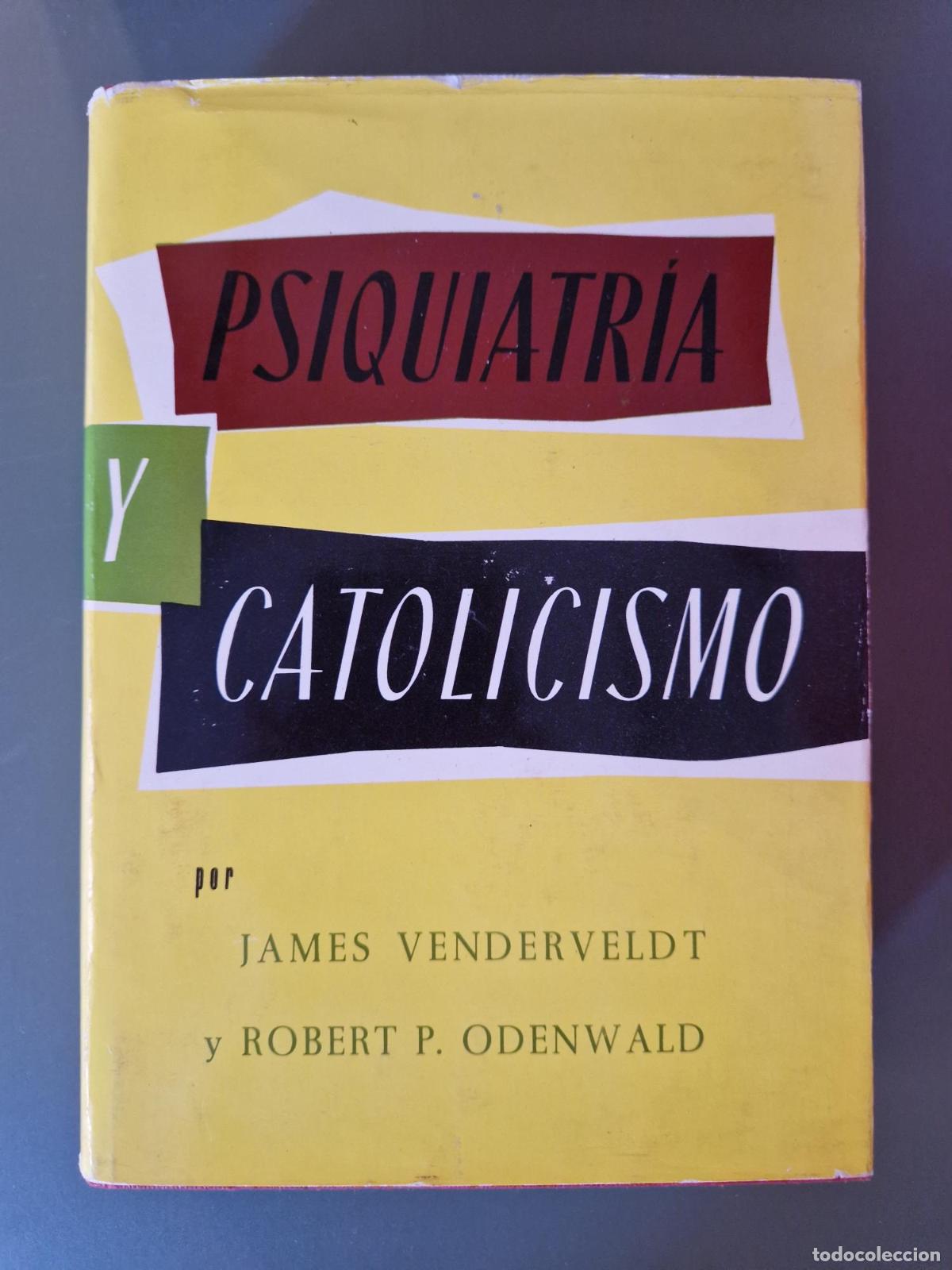 Libros: Psiquiatr&iacute;a y Catolicismo - James Vander Veldt (Venderveldt), Robert P. Odenwald