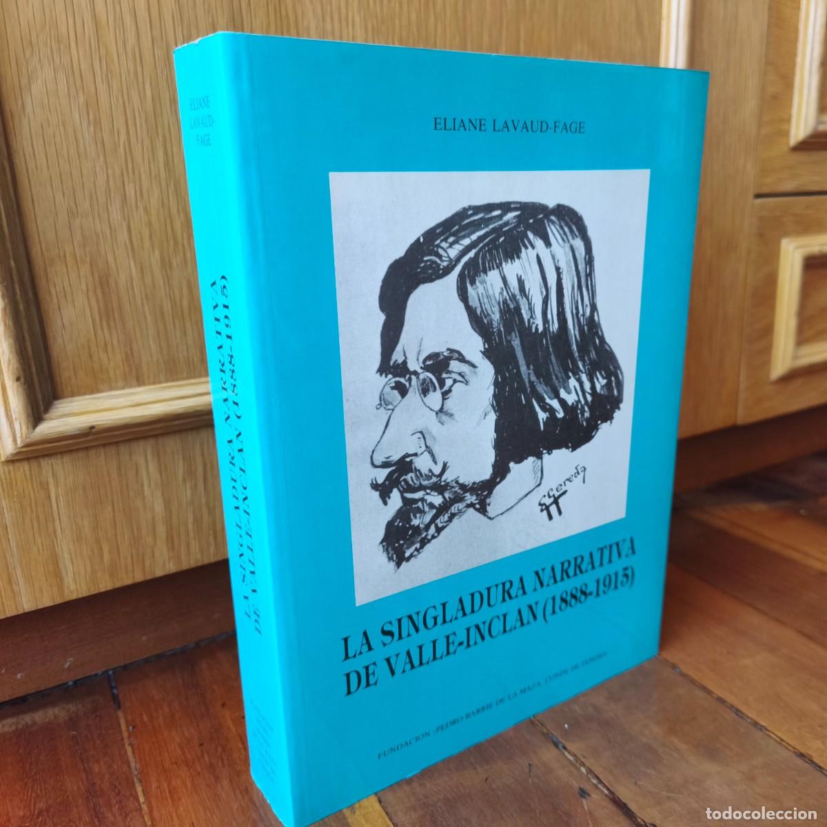 Libros: A SINGLADURA NARRATIVA DE VALLE INCL&Aacute;N (1888-1915) - Eliane Lavaud-Fage