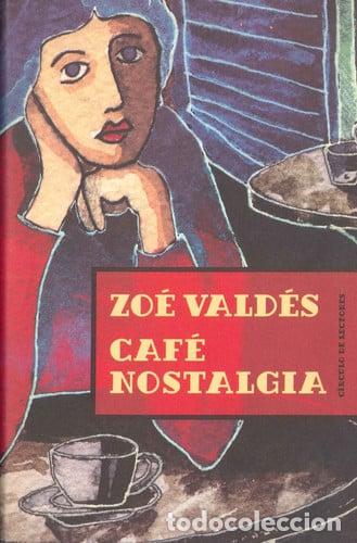 books: Caf&eacute; Nostalgia - Zoe Valdes