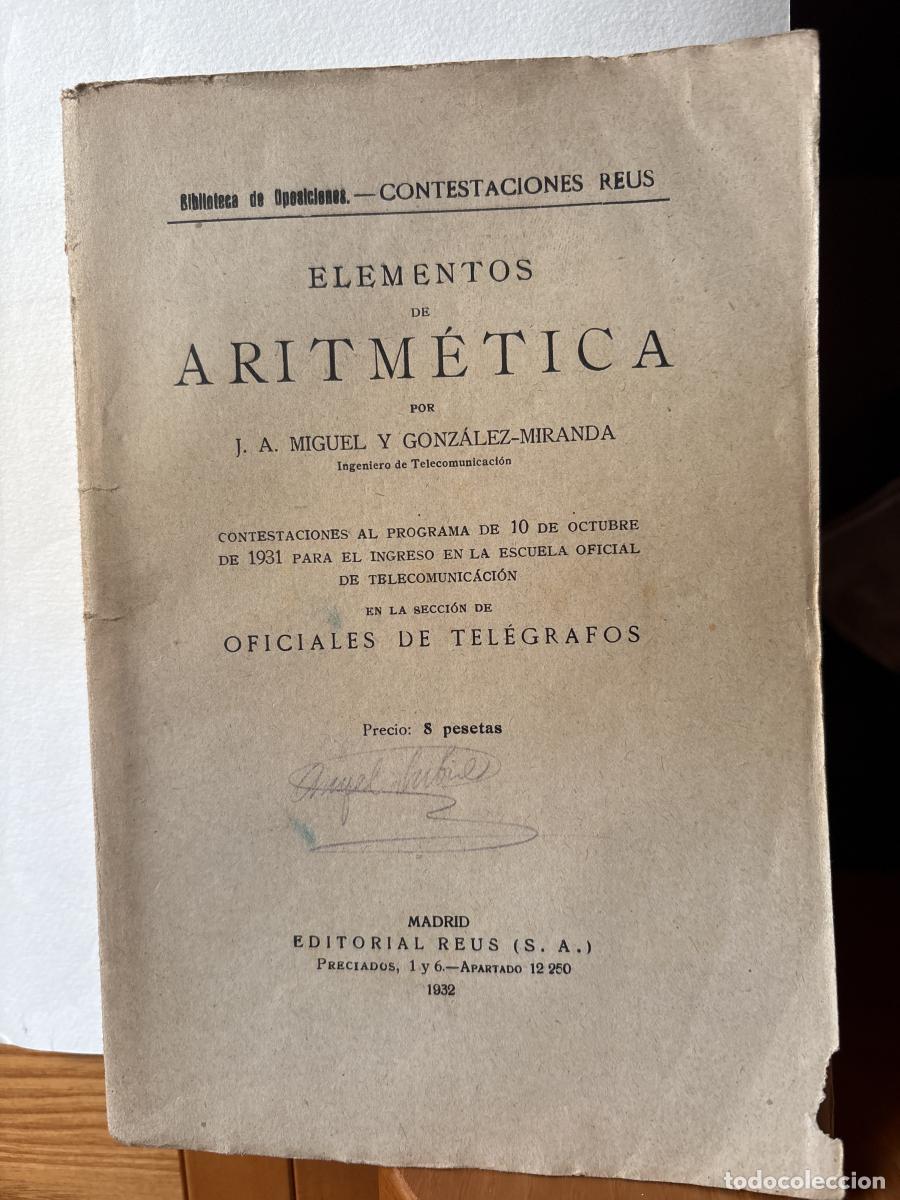 Libri di seconda mano: ELEMENTOS DE ARITMETICA. BIBLIOTECA DE OPOSICIONES-CONTESTACIONES REUS - J.A MIGUEL Y GONZALEZ-MIRAN