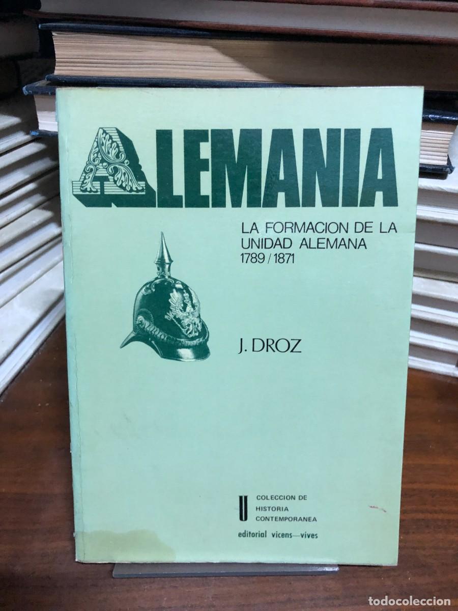 Libri di seconda mano: Alemania: La formaci&oacute;n de la unidad alemana (1789/1871) Jacques Droz