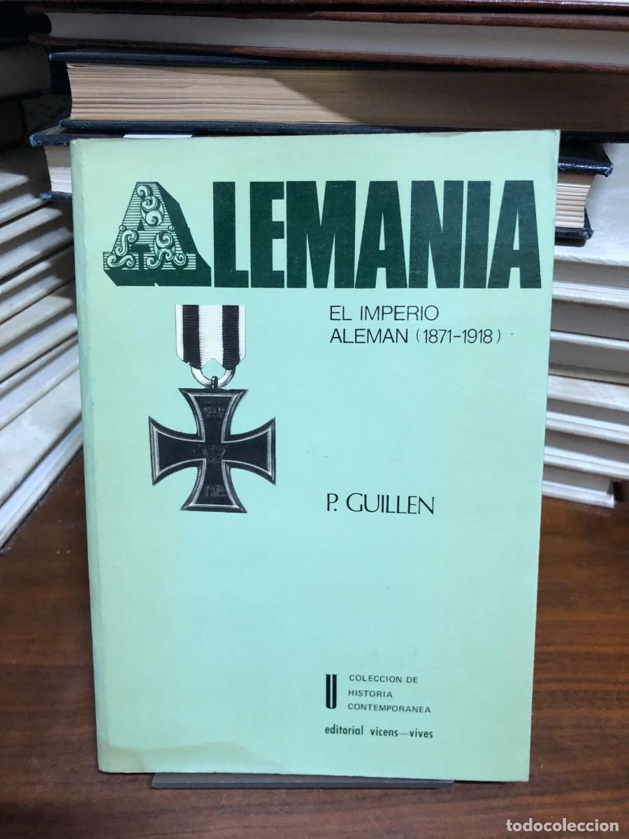 Libri di seconda mano: Alemania: El Imperio Alem&aacute;n (1871-1918) Pierre Guillen