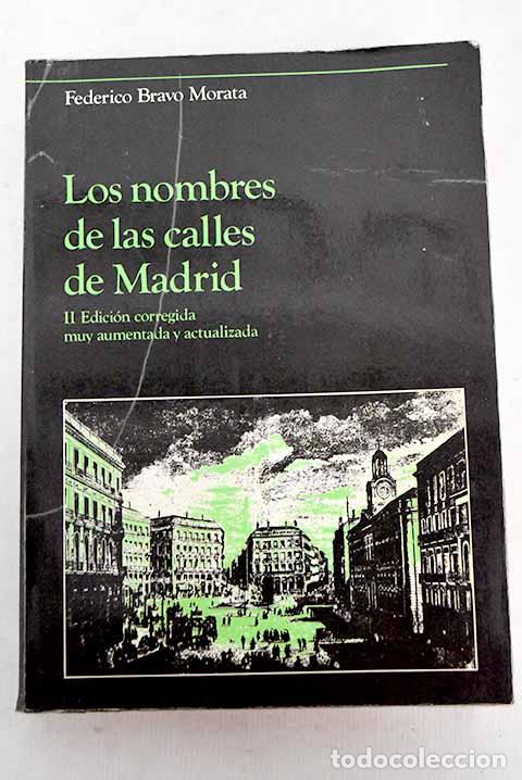 Libros: Los nombres de las calles de Madrid.- Bravo Morata, Federico