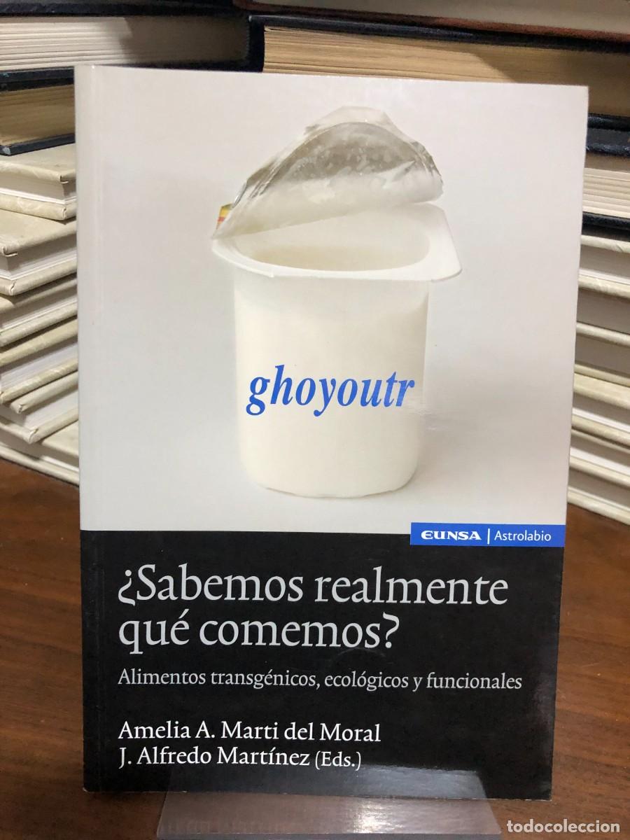 Libros: &iquest;Sabemos realmente qu&eacute; comemos? Amelia A. Marti del Moral, J. Alfredo Mart&iacute;nez (Eds.)
