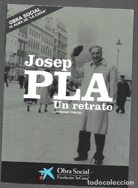 Libri di seconda mano: JOSEP PLA. UN RETRATO - PORCEL, BALTASAR